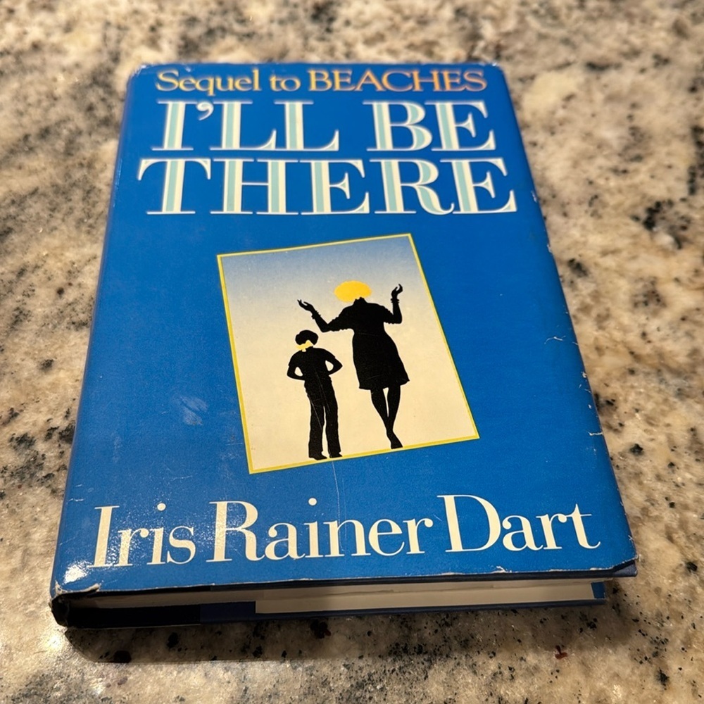 Beaches II I'll Be There, a sequel to Beaches hardback book by Iris Rainer Dart